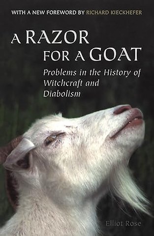 A Razor for a Goat – Problems in the History of Witchcraft and Diabolism