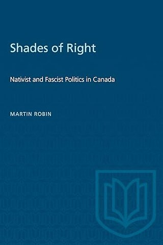 Shades of Right – Nativist and Fascist Politics in Canada, 1920–1940