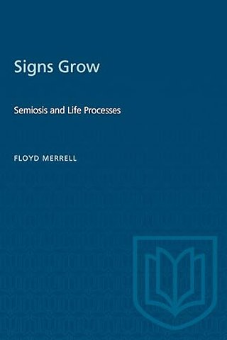 Signs Grow – Semiosis and Life Processes