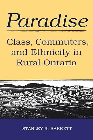 Paradise – Class, Commuters, and Ethnicity in Rural Ontario