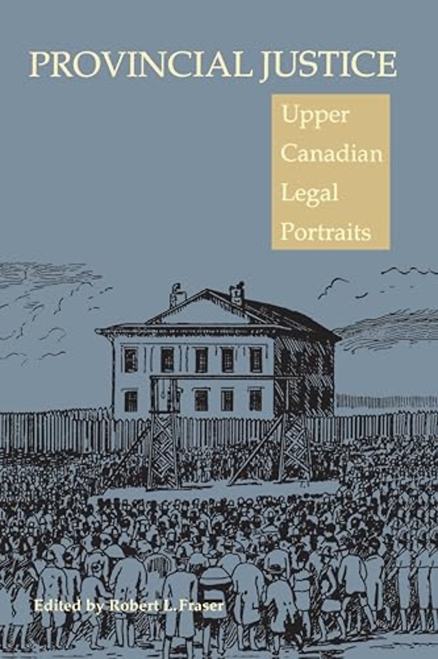 Provincial Justice – Upper Canadian Legal Portraits