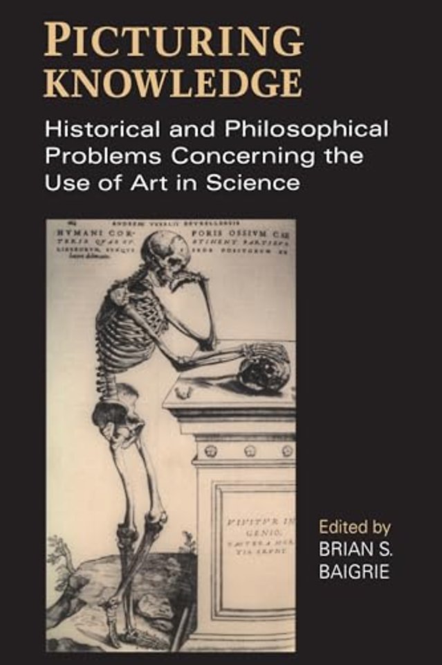 Picturing Knowledge – Historical and Philosophical Problems Concerning the Use of Art in Science