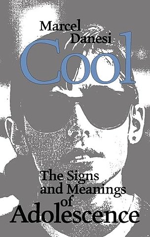 Cool – The Signs and Meanings of Adolescence