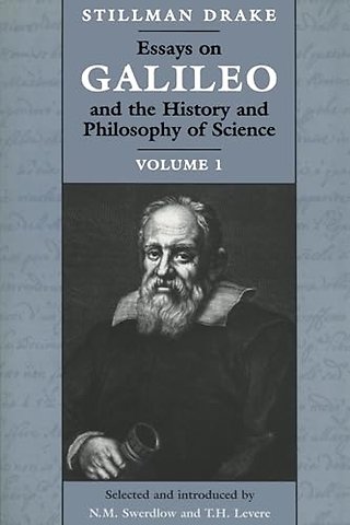 Essays on Galileo and the History and Philosophy – Volume 1