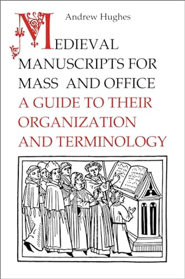 Medieval Manuscripts for Mass and Office – A Guide to Their Organization and Terminology