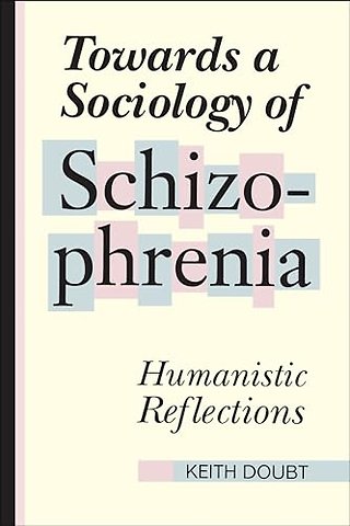 Towards a Sociology of Schizophrenia – Humanistic Reflections