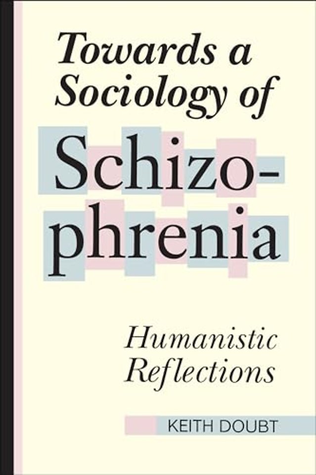 Towards a Sociology of Schizophrenia – Humanistic Reflections