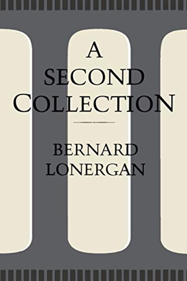A Second Collection – Papers by Bernard J.F. Lonergan, S.J.