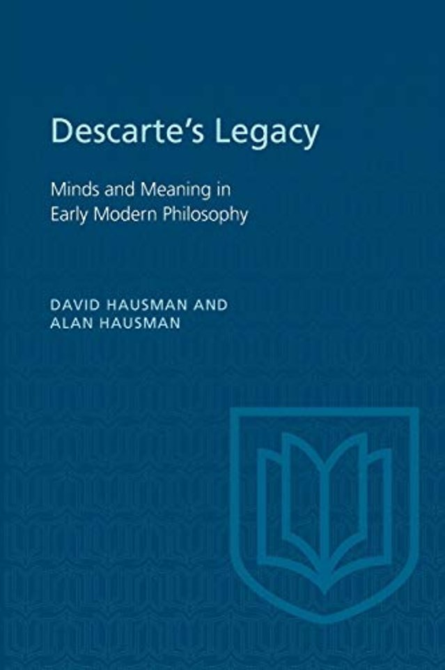 Descartes`s Legacy – Mind and Meaning in Early Modern Philosophy