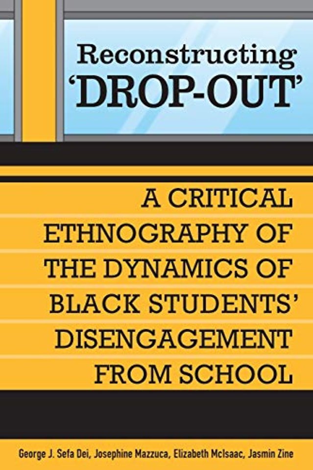 Reconstructing `Dropout` – A Critical Ethnography of the Dynamics of Black Students` Disengagement from School