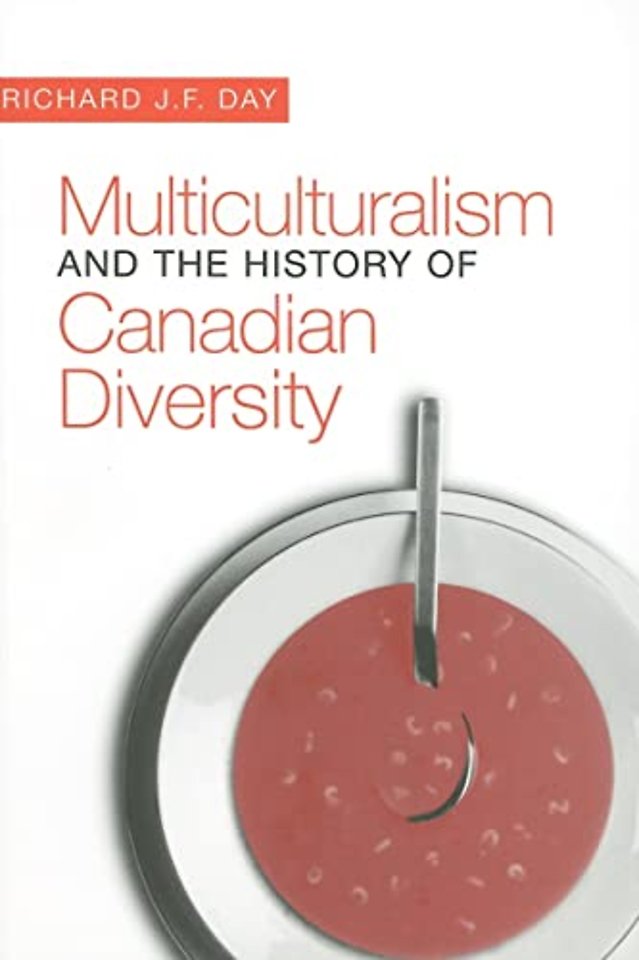 Multiculturalism and the History of Canadian Diversity