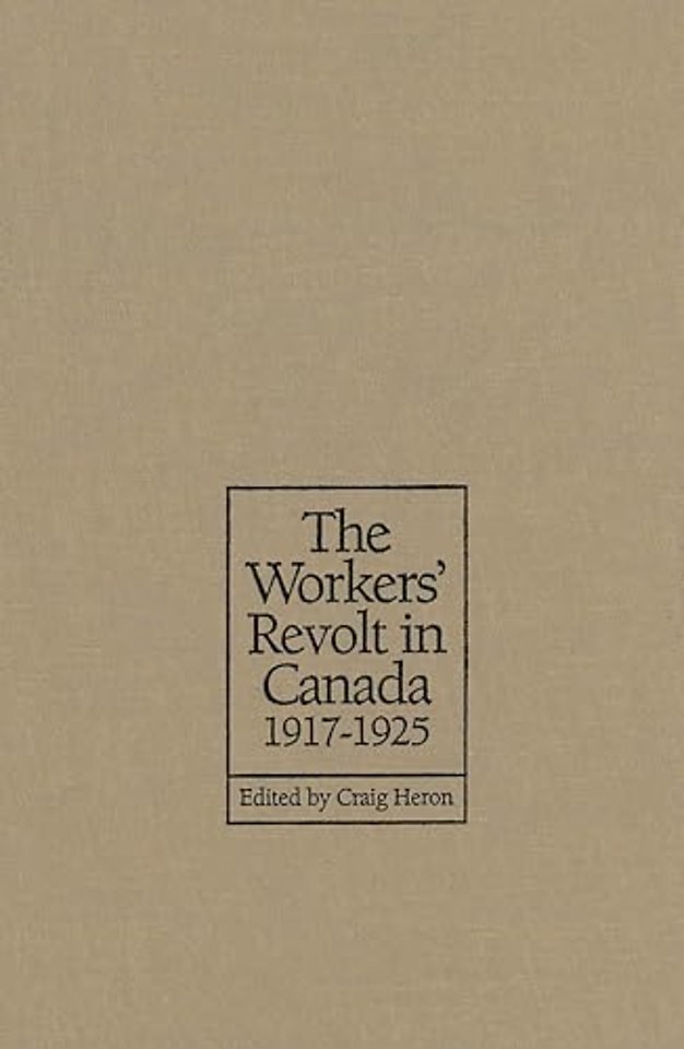 The Workers' Revolt in Canada, 1917-1925