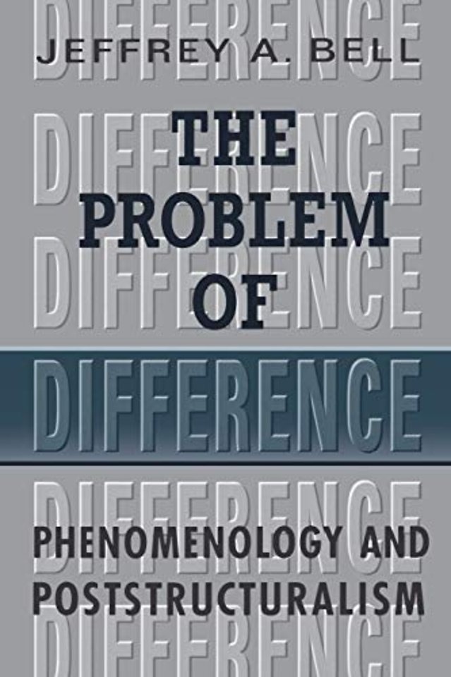 The Problem of Difference – Phenomenology and Poststructuralism
