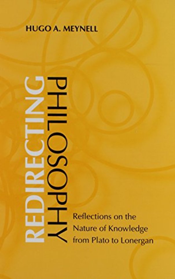 Redirecting Philosophy – The Nature of Knowledge from Plato to Lonergan