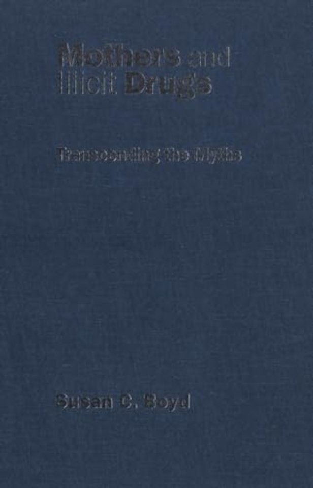 Mothers and Illicit Drugs – Transcending the Myths