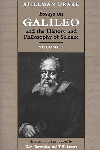 Essays on Galileo and the History and Philosophy – Volume 2
