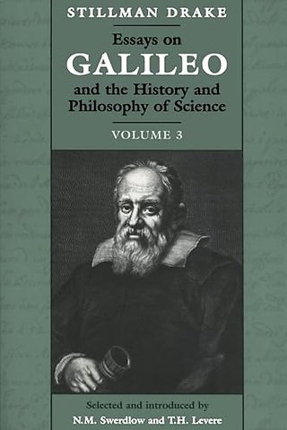 Essays on Galileo and the History and Philosophy – Volume 3