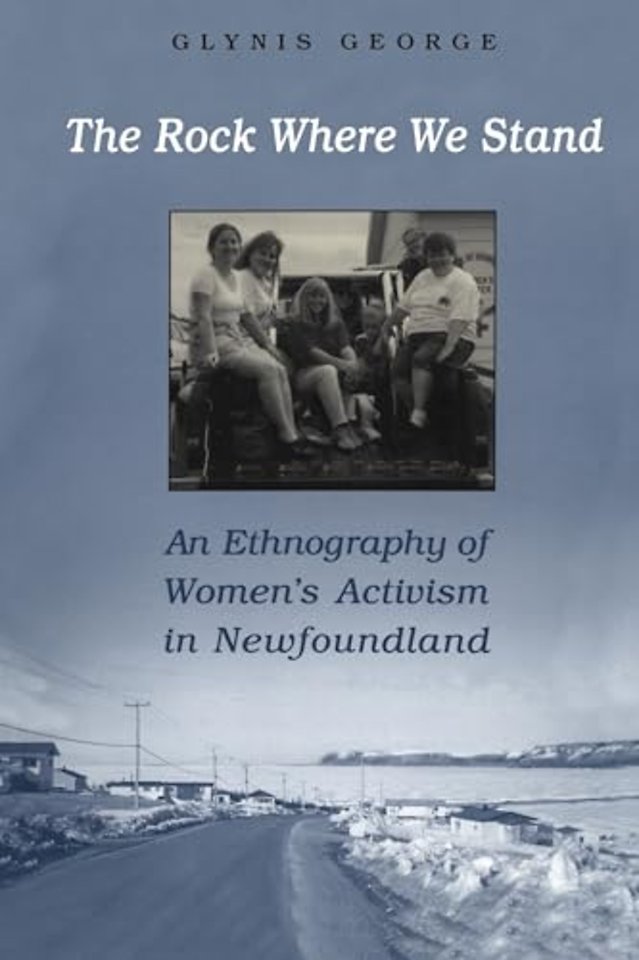 The Rock Where We Stand – An Ethnography of Women`s Activism in Newfoundland