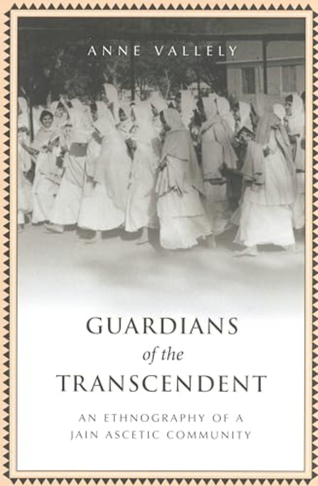 Guardians of the Transcendent – An Ethnography of a Jain Ascetic Community