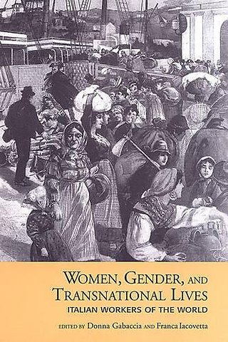 Women, Gender, and Transnational Lives – Italian Workers of the World