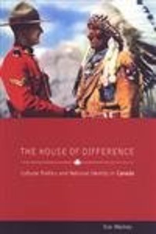 The House of Difference – Cultural Politics and National Identity in Canada