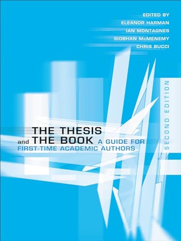 The Thesis and the Book – A Guide for First–Time Academic Authors