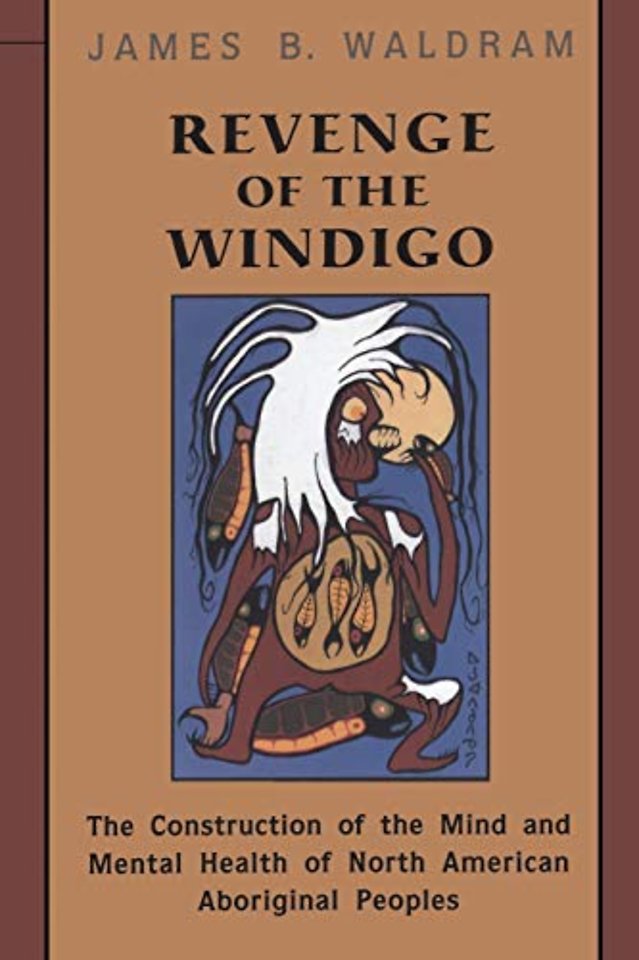 Revenge of the Windigo – The Construction of the Mind and Mental Health of North American Aboriginal Peoples