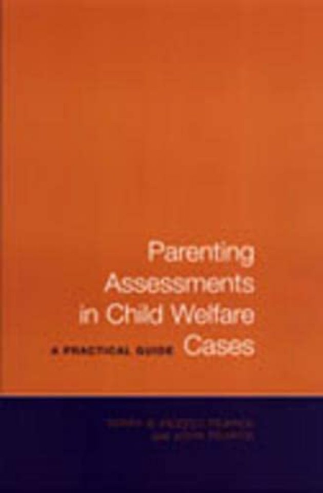 Parenting Assessments in Child Welfare Cases – A Practical Guide