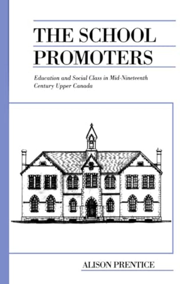 The School Promoters – Education and Social Class in Mid–Nineteenth Century Upper Canada