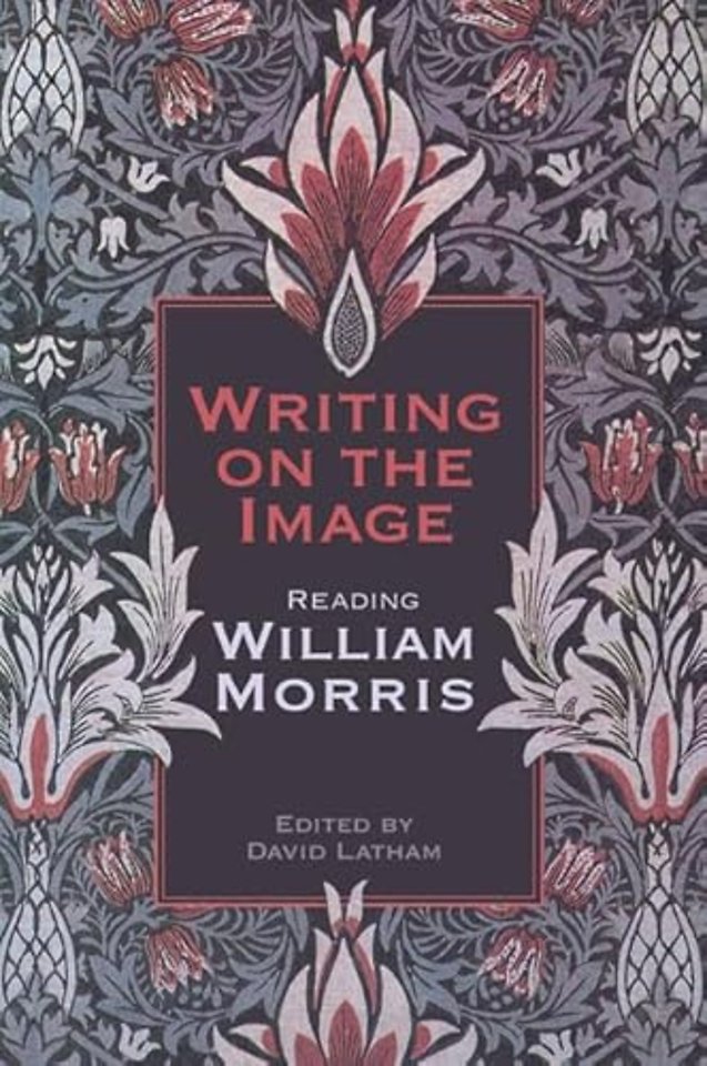 Writing on the Image – Reading William Morris