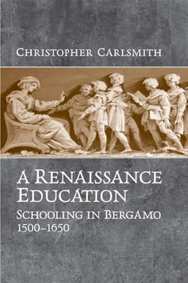 A Renaissance Education – Schooling in Bergamo and the Venetian Republic, 1500–1650
