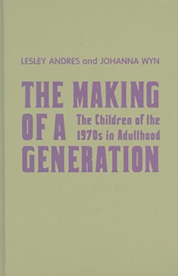 The Making of a Generation – The Children of the 1970s in Adulthood