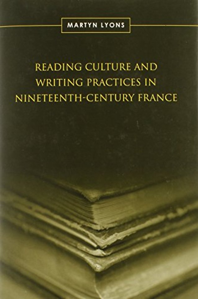 Reading Culture & Writing Practices in Nineteenth–Century France