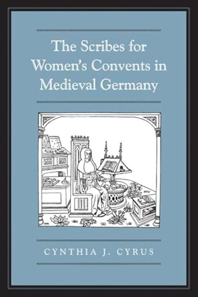The Scribes for Women`s Convents in Late Medieval Germany