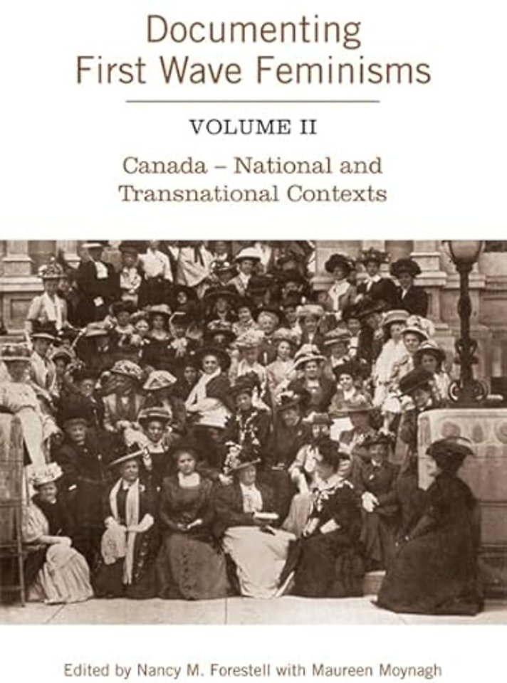 Documenting First Wave Feminisms – Volume II Canada – National and Transnational Contexts