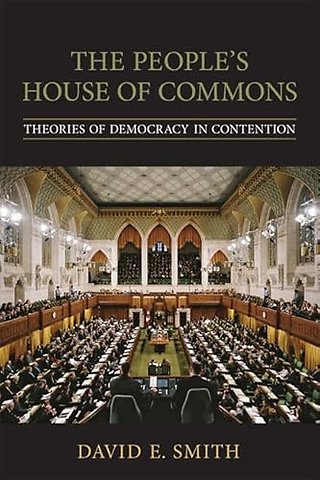 The People`s House of Commons – Theories of Democracy in Contention