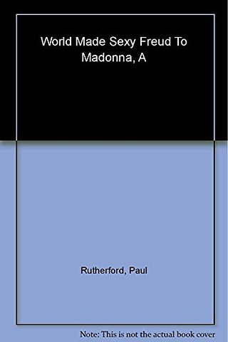 World Made Sexy – Freud to Madonna