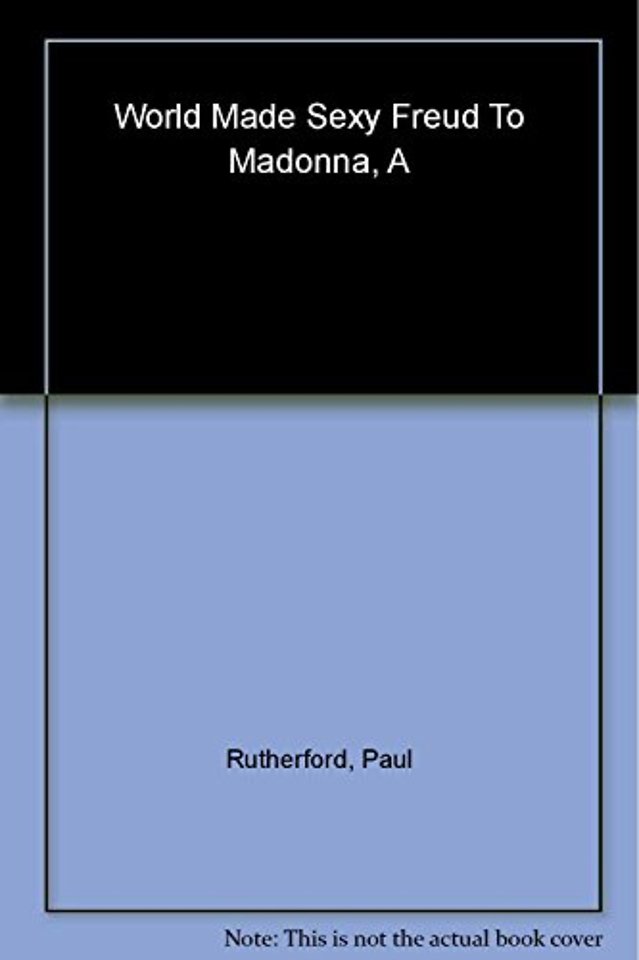 World Made Sexy – Freud to Madonna
