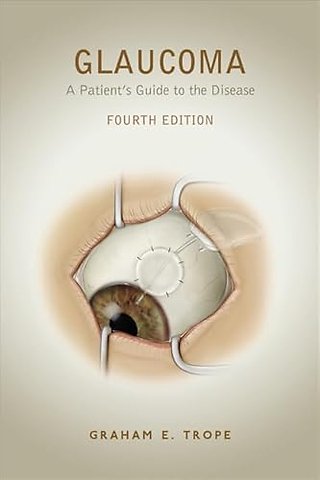 Glaucoma – A Patient`s Guide to the Disease, Fourth Edition