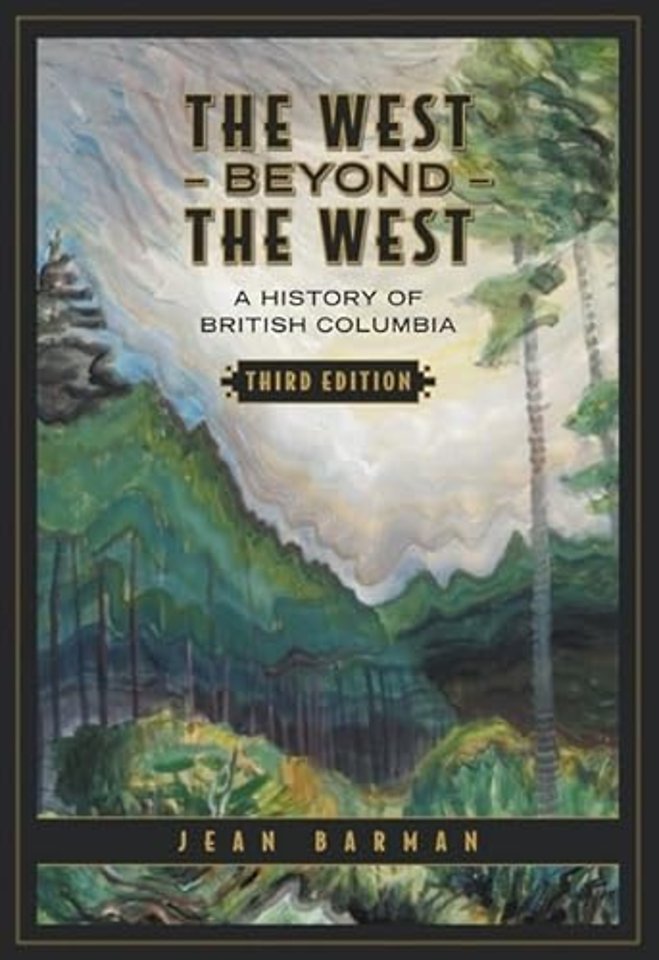 The West Beyond the West – A History of British Columbia