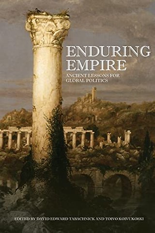 Enduring Empire – Ancient Lessons for Global Politics