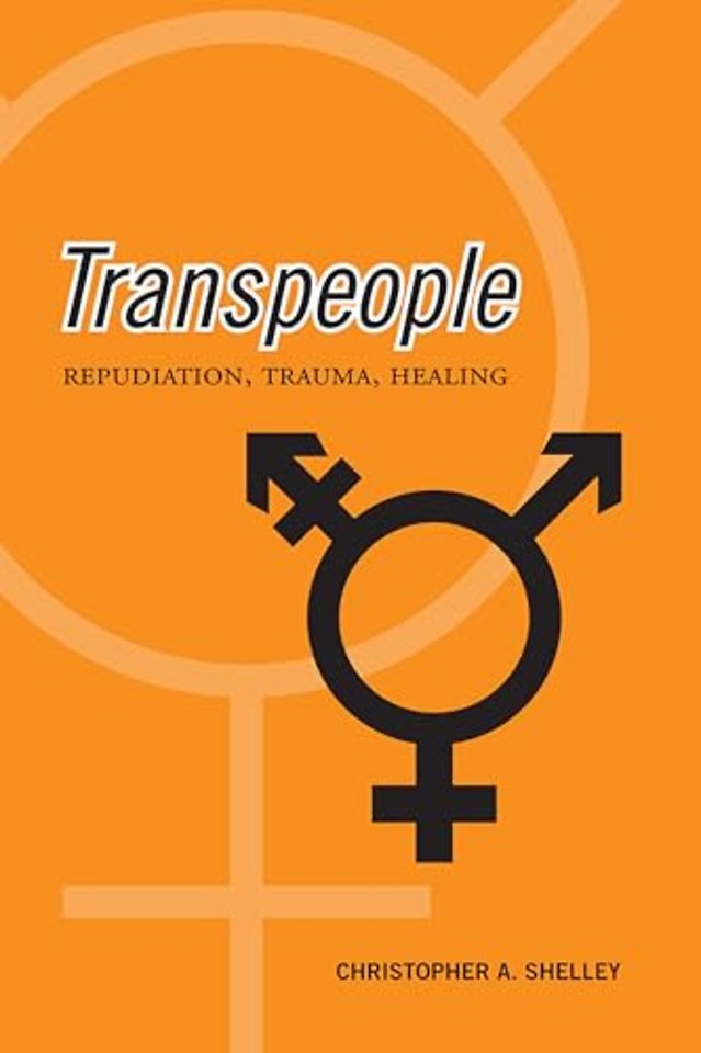 Transpeople – Repudiation, Trauma, Healing