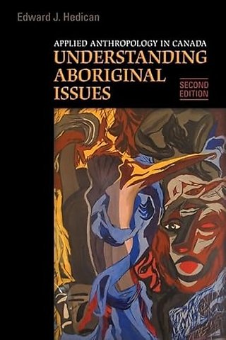 Applied Anthropology in Canada – Understanding Aboriginal Issues