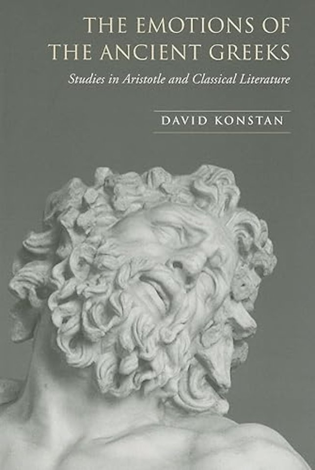 The Emotions of the Ancient Greeks – Studies in Aristotle and Classical Literature