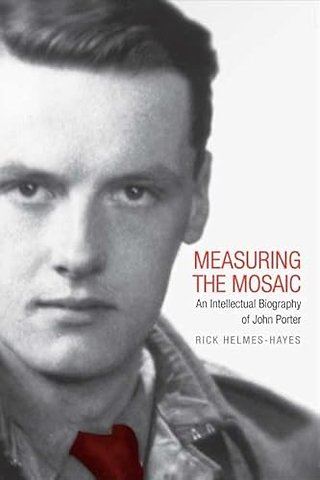 Measuring the Mosaic – An Intellectual Biography of John Porter
