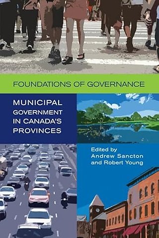 Foundations of Governance – Municipal Government in Canada`s Provinces