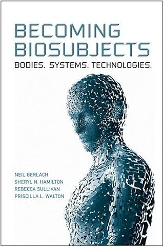 Becoming Biosubjects – Bodies. Systems. Technology.