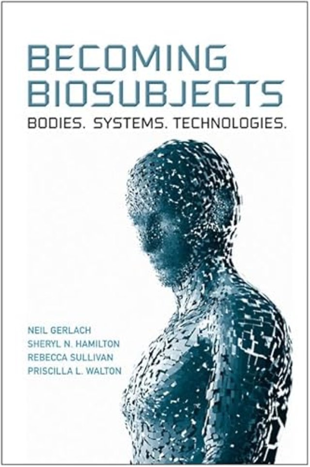 Becoming Biosubjects – Bodies. Systems. Technology.