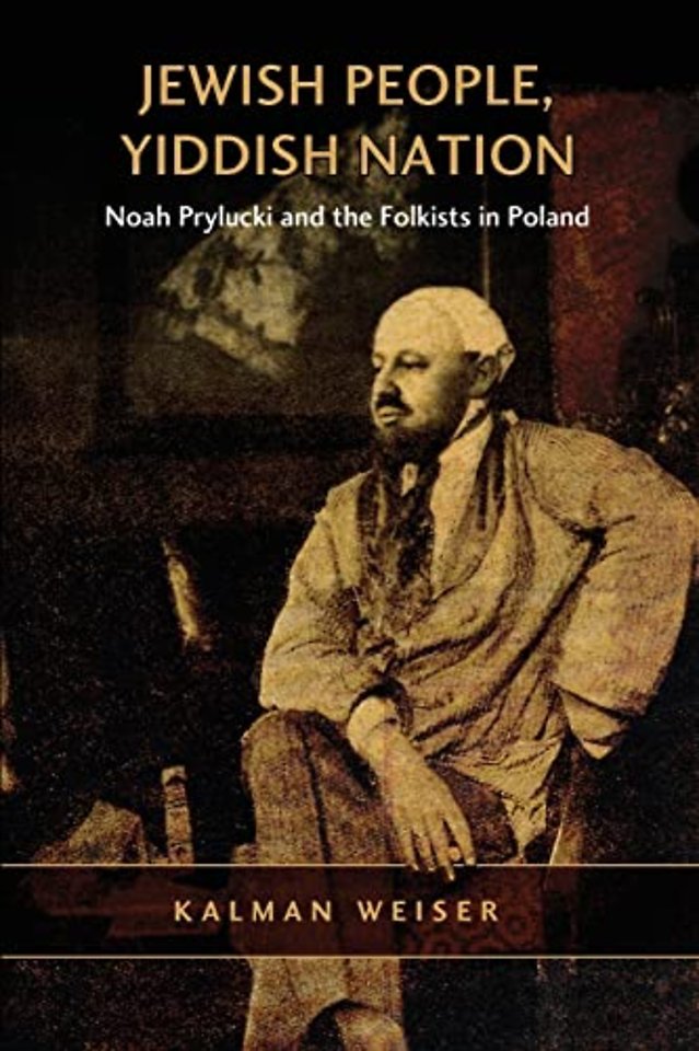 Jewish People, Yiddish Nation – Noah Prylucki and the Folkists in Poland