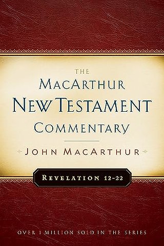 Revelation 12-22 Macarthur New Testament Commentary